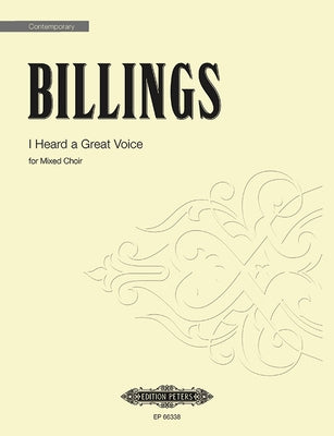 I Heard a Great Voice: For Mixed Choir a Cappella, Choral Octavo by Billings, William