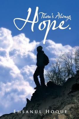There's Always Hope. by Hoque, Ehsanul