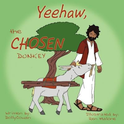 Yeehaw, the Chosen Donkey by Cowan, Dolly