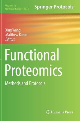 Functional Proteomics: Methods and Protocols by Wang, Xing
