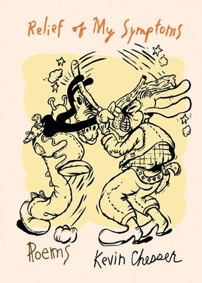 Relief of My Symptoms: Poems by Kevin Chesser by Chesser, Kevin