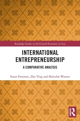 International Entrepreneurship: A Comparative Analysis by Freeman, Susan