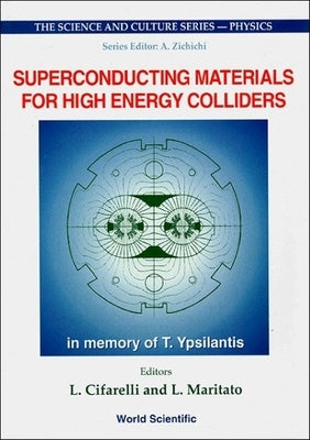 Superconducting Materials for High Energy Colliders - Proceedings of the 38th Workshop of the Infn Eloisatron Project by Cifarelli, Luisa