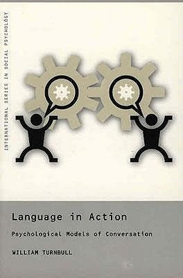 Language in Action: Psychological Models of Conversation by Turnbull, William
