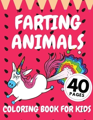 Farting Animals Coloring Book For Kids: Funny Animal Farts Relaxation Children Fun Lovers by Davies, Austin