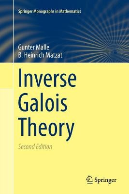 Inverse Galois Theory by Malle, Gunter