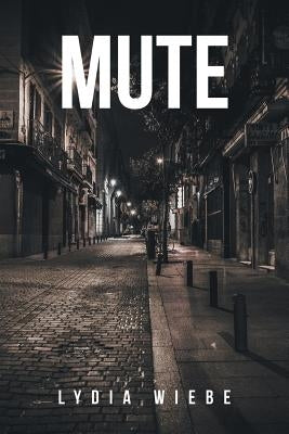 Mute by Wiebe, Lydia