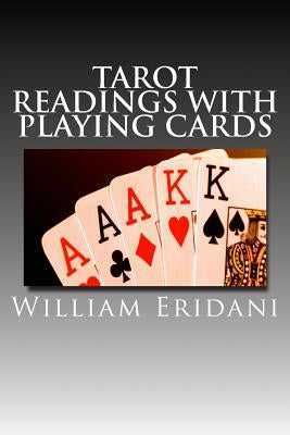 Tarot Readings With Playing Cards by Eridani, William