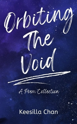 Orbiting The Void by Chan, Keesilla