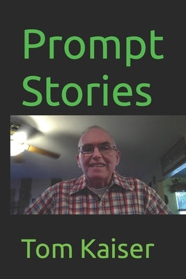 Prompt Stories by Kaiser, Tom