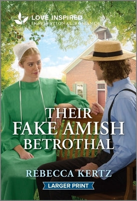 Their Fake Amish Betrothal: An Uplifting Inspirational Romance by Kertz, Rebecca