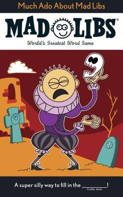 Much ADO about Mad Libs: World's Greatest Word Game by McCann, Dw