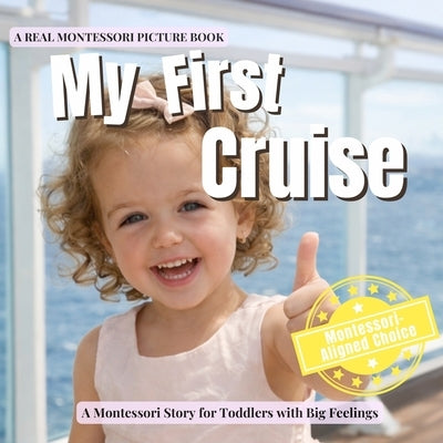 My First Cruise: A calm Montessori story about cruise ships, sea days, routines, and feeling safe on a family cruise by Publishing, Boonhouse