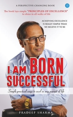 I am Born Successful by Sharma, Pradeep Kumar
