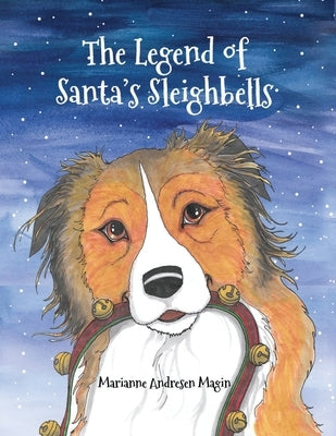 The Legend of Santa's Sleighbells by Ferchak, Dawn
