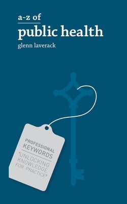 A-Z of Public Health by Laverack, Glenn