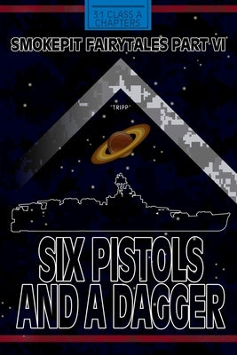 Six Pistols and a Dagger; Smokepit Fairytales Part VI by Ainsworth, Tripp