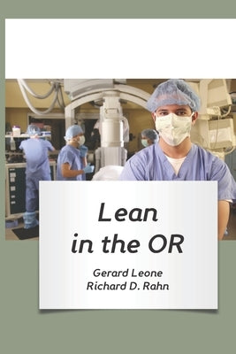 Lean in the OR by Rahn, Richard