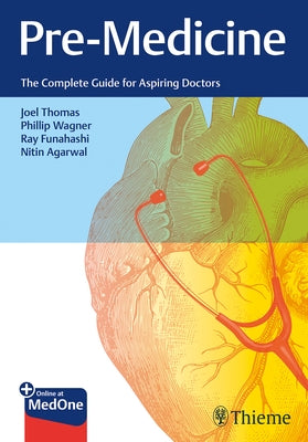 Pre-Medicine: The Complete Guide for Aspiring Doctors by Thomas, Joel