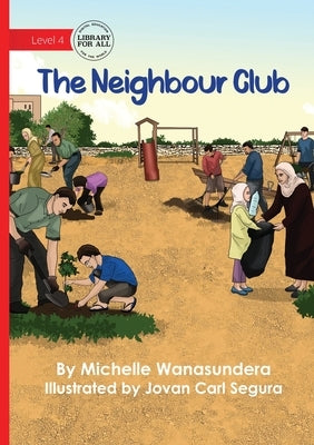 The Neighbour Club by Wanasundera, Michelle