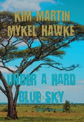 Under a Hard Blue Sky by Martin, Kim