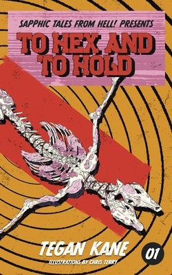 To Hex and To Hold by Kane, Tegan