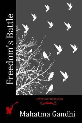 Freedom's Battle by Gandhi, Mahatma