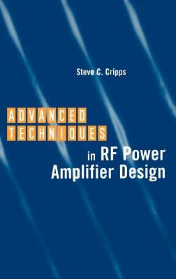 Advanced Techniques in RF Power Amplifier Design by Cripps, Steve C.