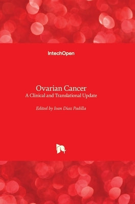 Ovarian Cancer: A Clinical and Translational Update by Diaz-Padilla, Ivan