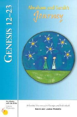 Genesis 12-23: Abraham and Sarah's Journey by Perrotta, Kevin