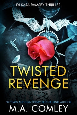 Twisted Revenge by Comley, M. A.