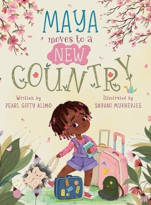 Maya Moves to a New Country by Alimo, Pearl Gifty