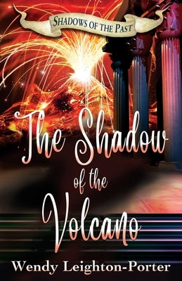 The Shadow of the Volcano by Leighton-Porter, Wendy
