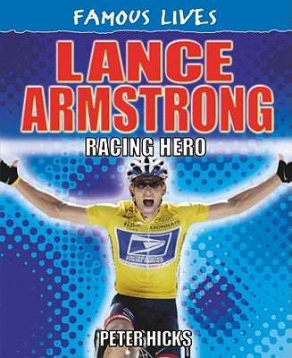 Lance Armstrong: Racing Hero by Hicks, Peter