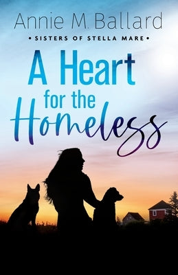 A Heart for the Homeless by Ballard, Annie M.