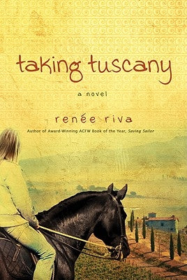 Taking Tuscany by Riva, Renee