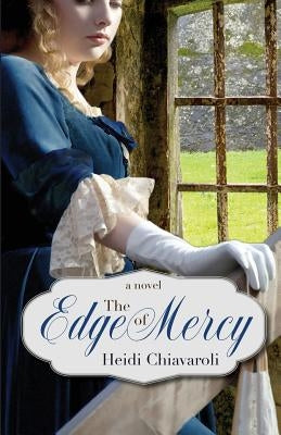 The Edge of Mercy by Chiavaroli, Heidi
