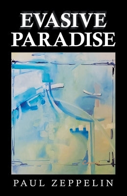 Evasive Paradise by Zeppelin, Paul