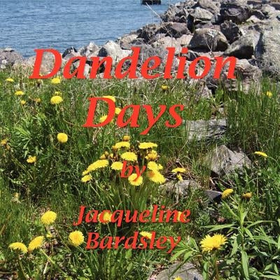 Dandelion Days by Bardsley, Jacqueline