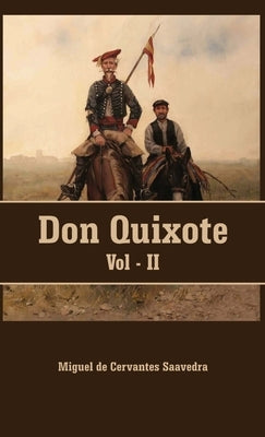 Don Quixote VOLUME - II by Saavedra, Miguel De Cervantes