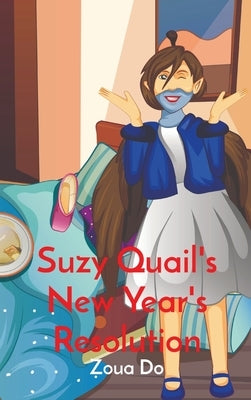 Suzy Quail's New Year's Resolution by Do, Zoua Y.