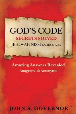 God's Code: Secrets Solved by Governor, John S.