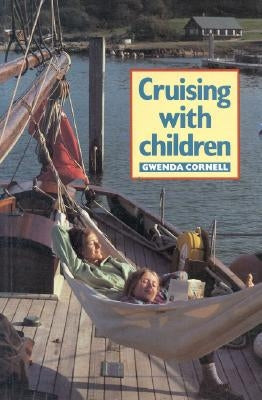 Cruising with Children by Cornell, Gwenda