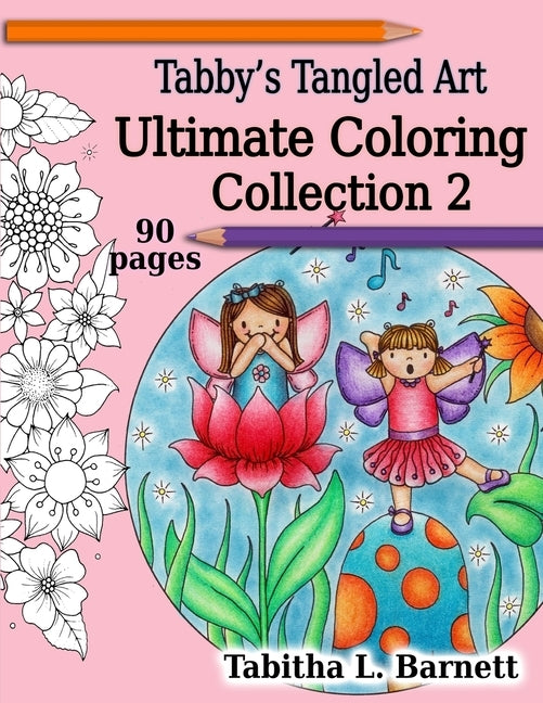 Tabby's Tangled Art Ultimate Coloring Collection 2: Adult Coloring Book by Barnett, Tabitha L.