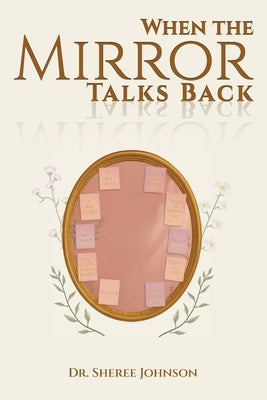 When the Mirror Talks Back by Johnson, Sheree