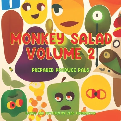 Monkey Salad Volume 2: Prepared Produce Pals by Pennington, Vlad