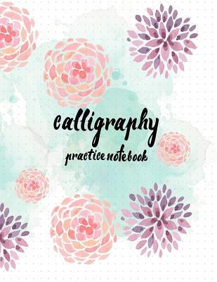 Calligraphy Practice NoteBook: Hand Lettering: Calligraphy Workbook: Watercolor Flower purple: (Training, Exercises and Practice: Lettering calligrap by Log Book Corner