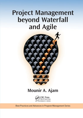 Project Management Beyond Waterfall and Agile by Ajam, Mounir