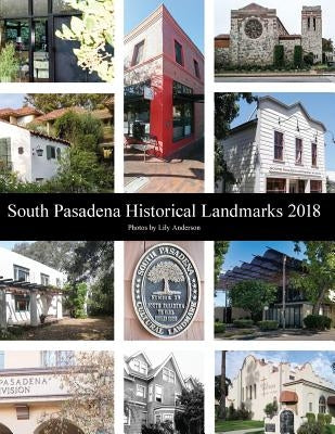 South Pasadena Historical Landmarks 2018 by Anderson, Lily