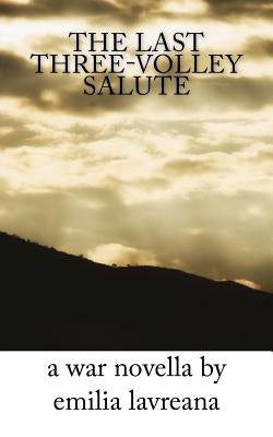 The Last Three-Volley Salute by Lavreana, Emilia
